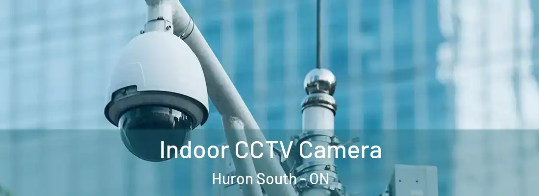  Indoor CCTV Camera Huron South - ON