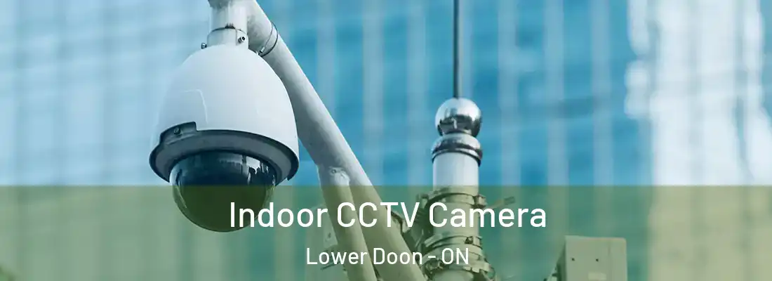  Indoor CCTV Camera Lower Doon - ON