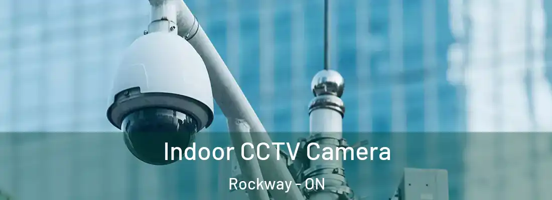  Indoor CCTV Camera Rockway - ON