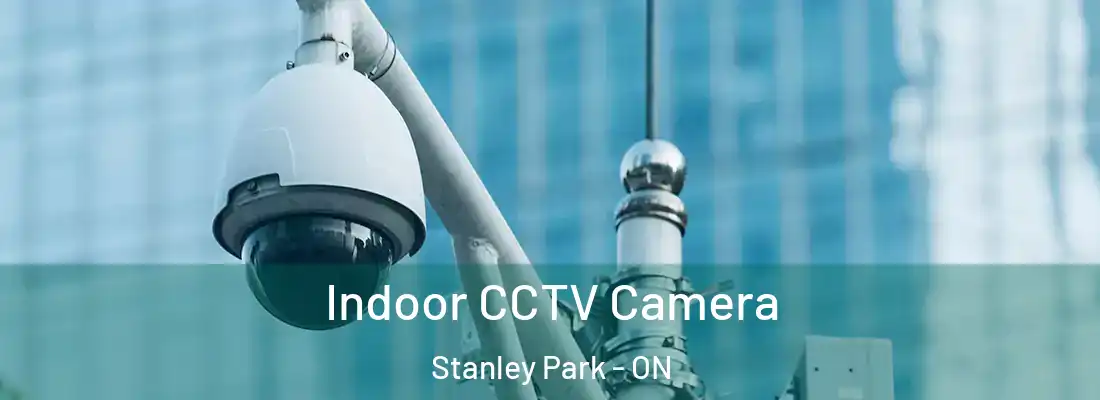  Indoor CCTV Camera Stanley Park - ON
