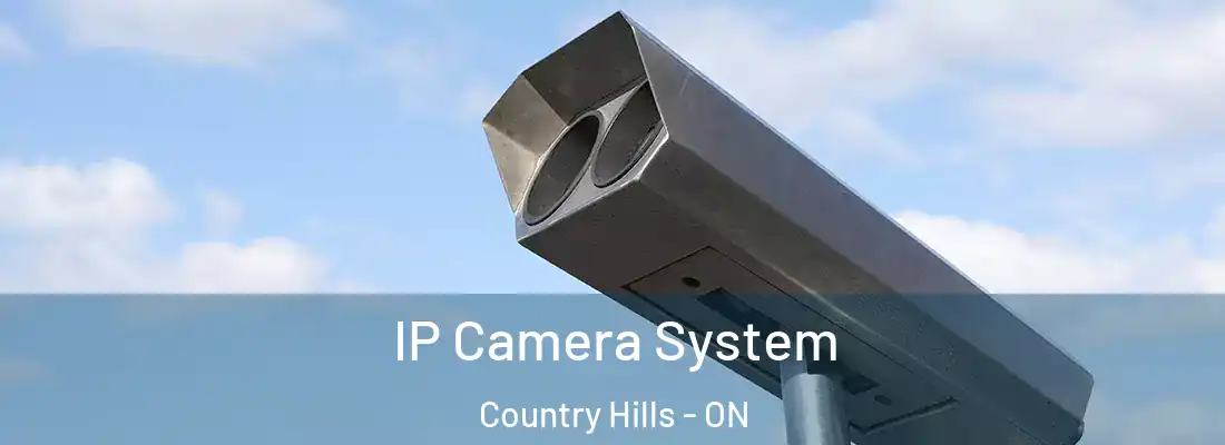  IP Camera System Country Hills - ON