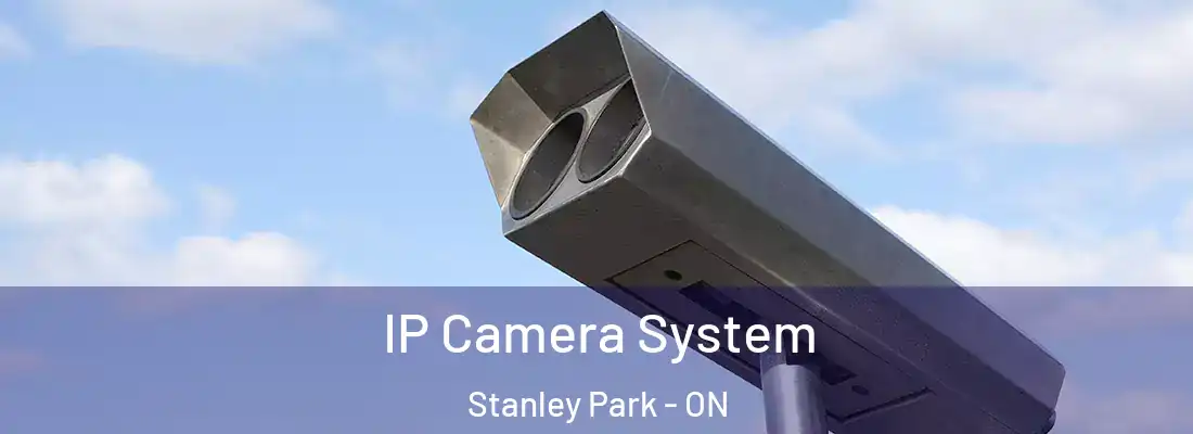  IP Camera System Stanley Park - ON