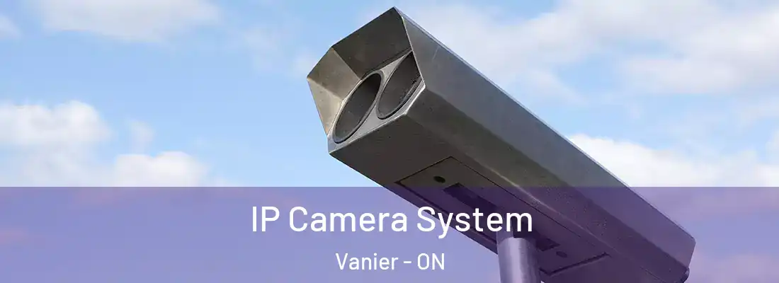  IP Camera System Vanier - ON