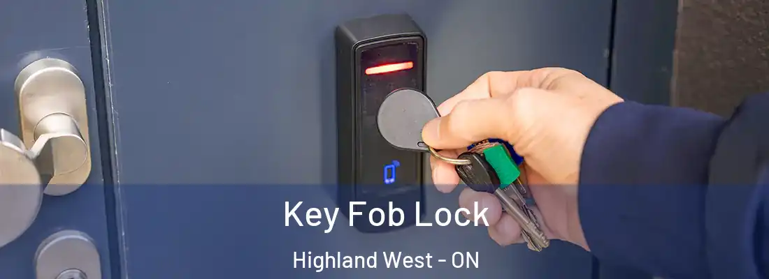  Key Fob Lock Highland West - ON