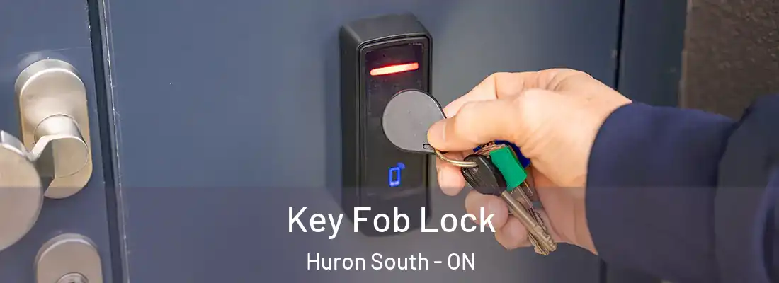  Key Fob Lock Huron South - ON