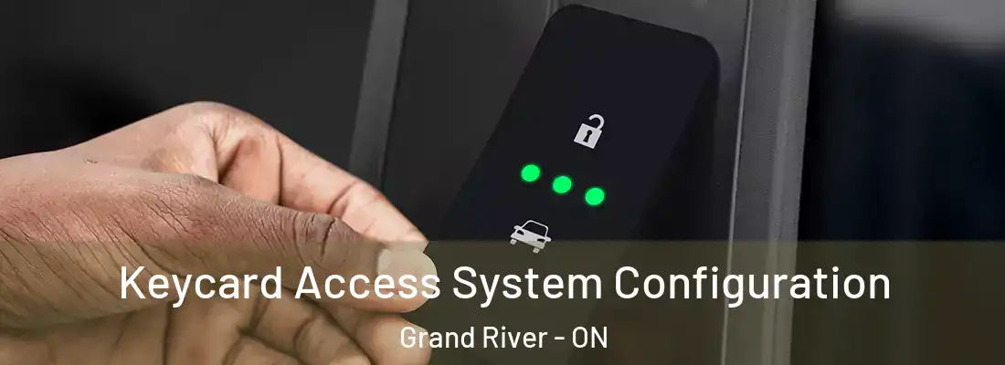  Keycard Access System Configuration Grand River - ON