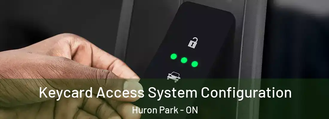  Keycard Access System Configuration Huron Park - ON