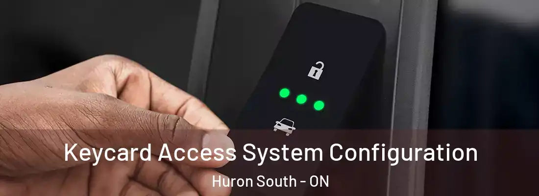  Keycard Access System Configuration Huron South - ON