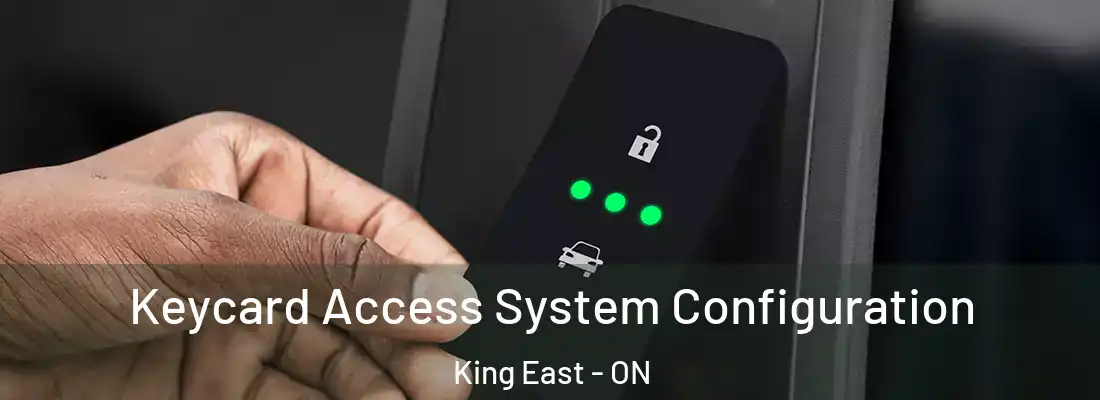  Keycard Access System Configuration King East - ON