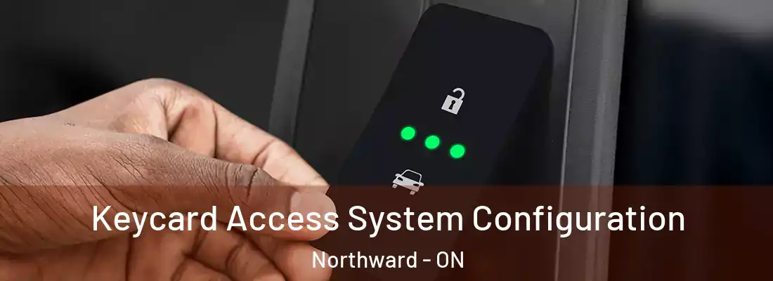  Keycard Access System Configuration Northward - ON