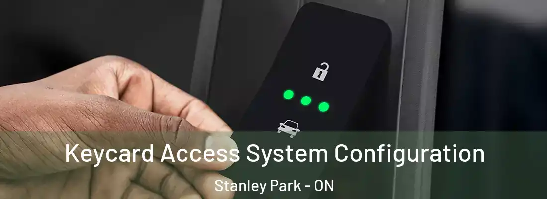  Keycard Access System Configuration Stanley Park - ON