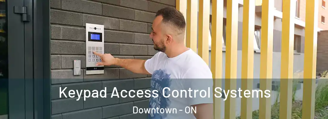  Keypad Access Control Systems Downtown - ON