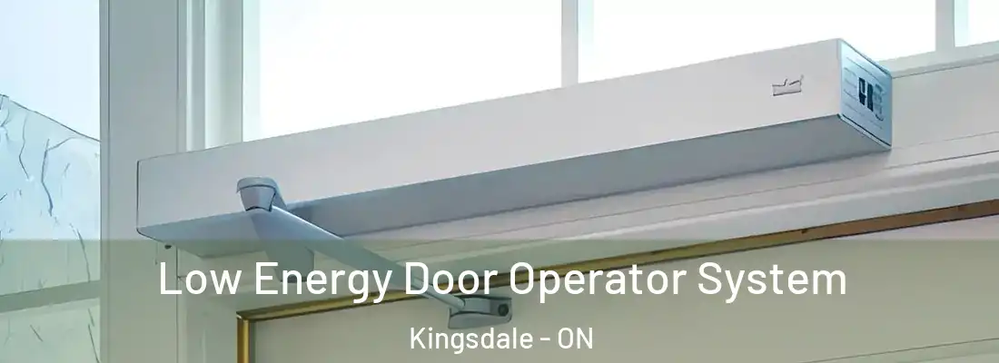  Low Energy Door Operator System Kingsdale - ON