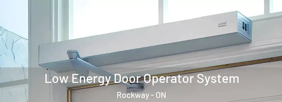  Low Energy Door Operator System Rockway - ON