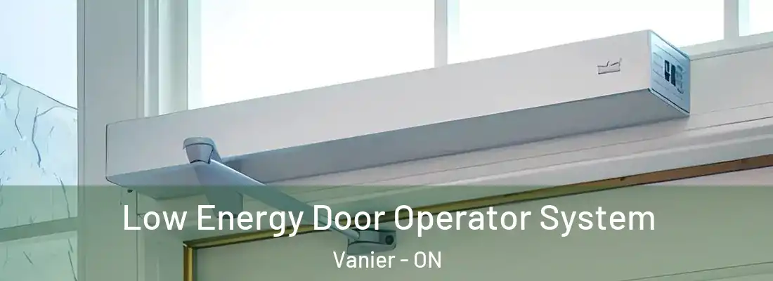 Low Energy Door Operator System Vanier - ON