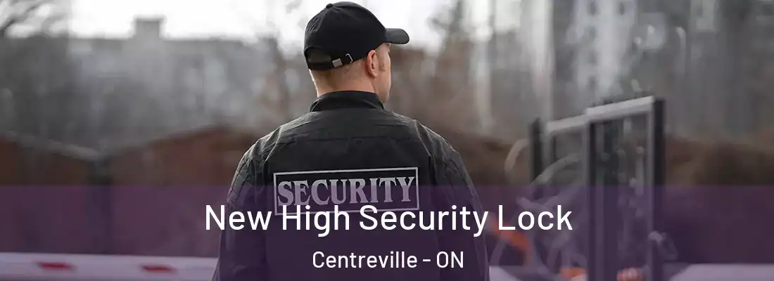  New High Security Lock Centreville - ON