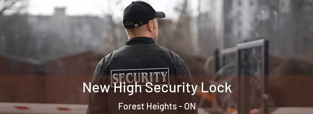  New High Security Lock Forest Heights - ON