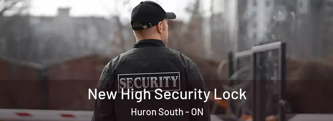  New High Security Lock Huron South - ON