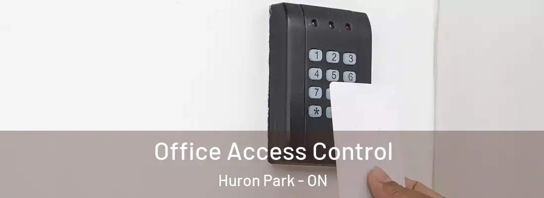  Office Access Control Huron Park - ON