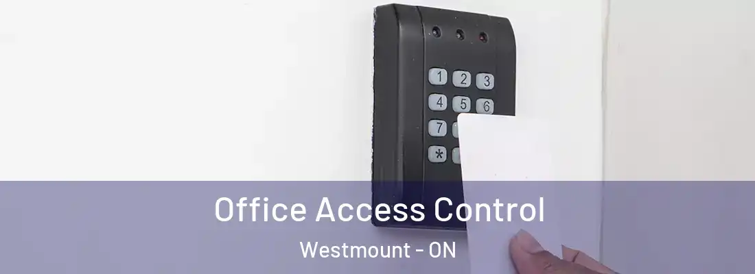  Office Access Control Westmount - ON