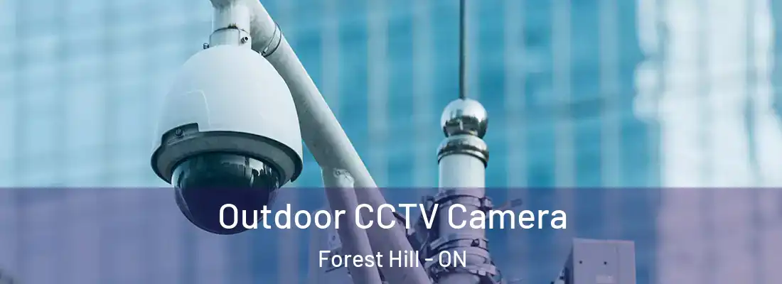  Outdoor CCTV Camera Forest Hill - ON
