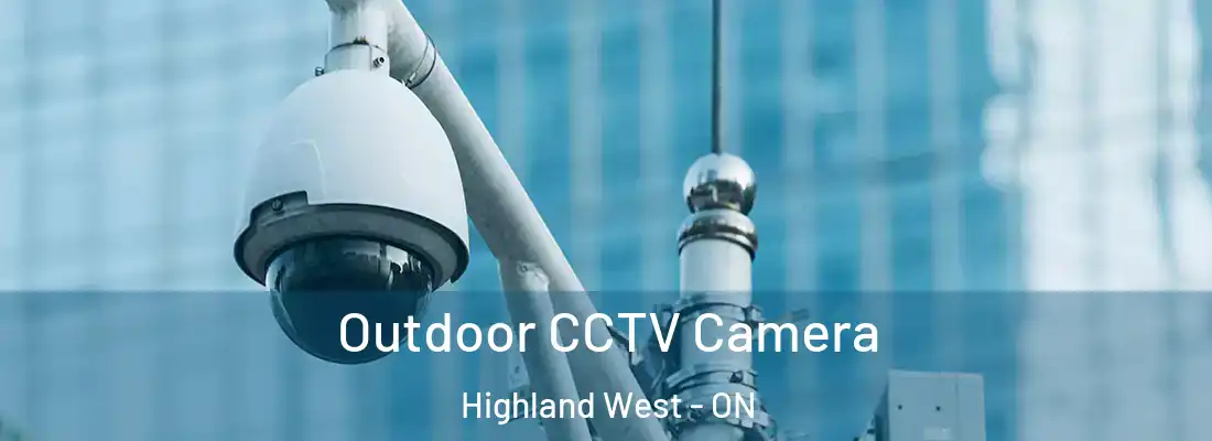  Outdoor CCTV Camera Highland West - ON