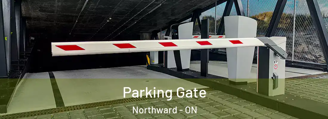  Parking Gate Northward - ON