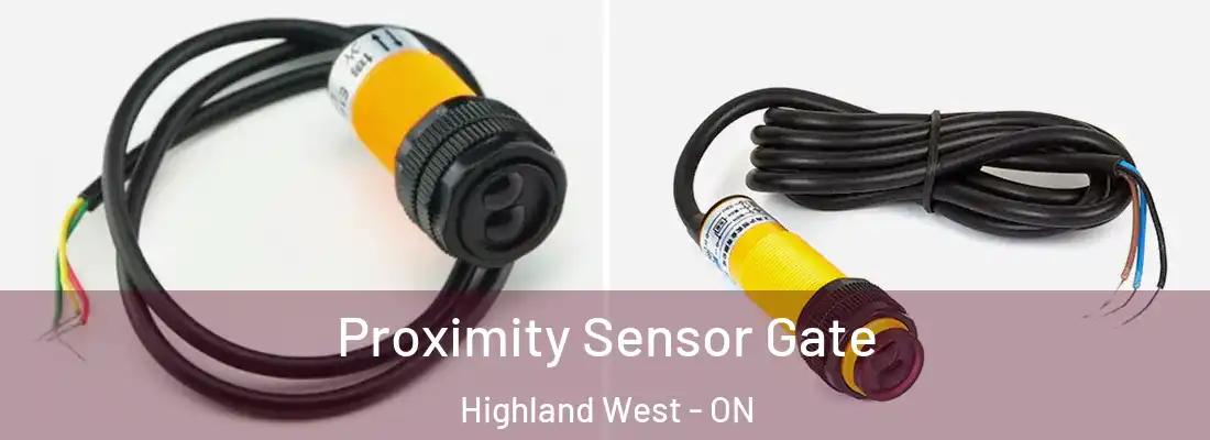  Proximity Sensor Gate Highland West - ON