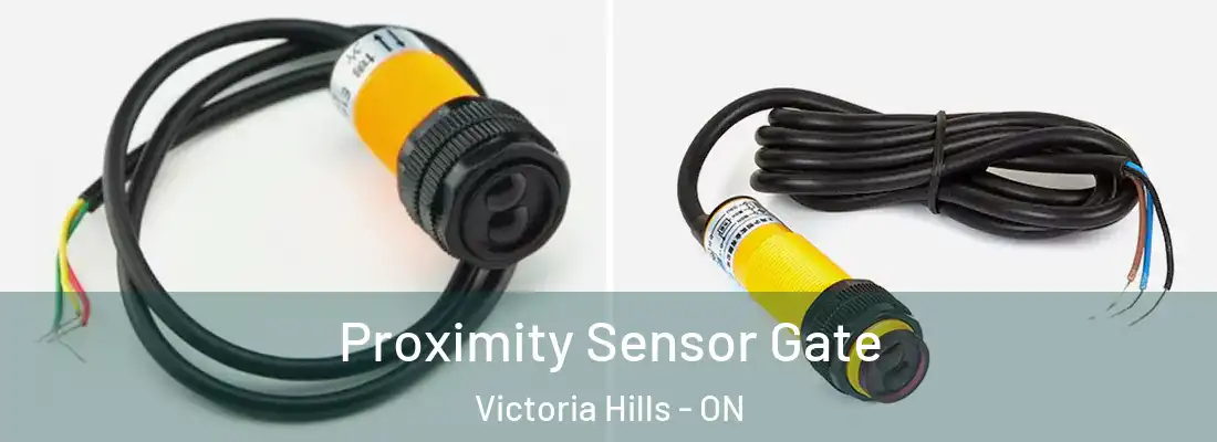  Proximity Sensor Gate Victoria Hills - ON