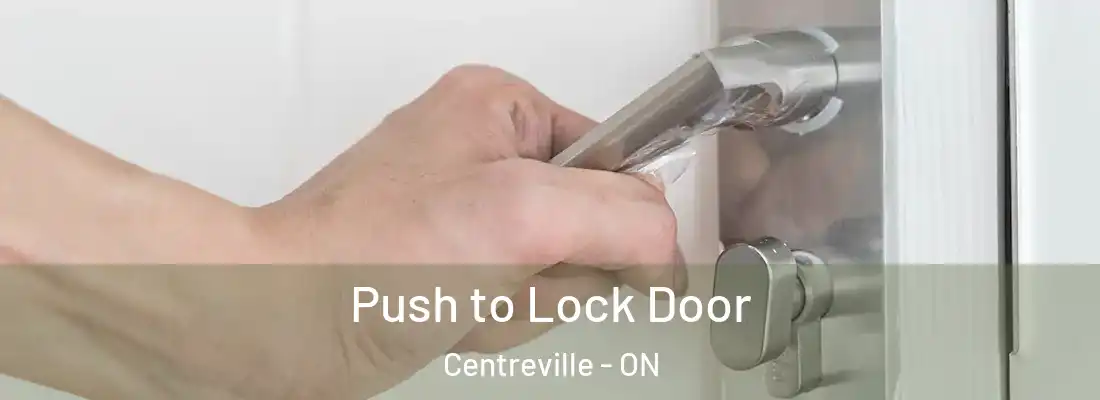  Push to Lock Door Centreville - ON