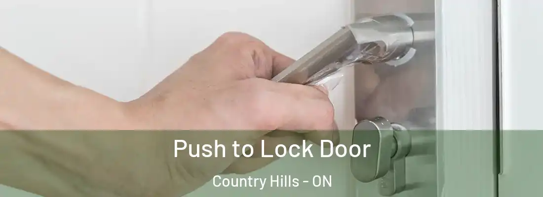  Push to Lock Door Country Hills - ON