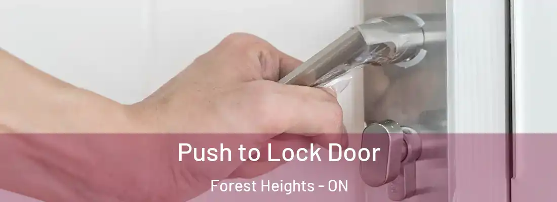  Push to Lock Door Forest Heights - ON