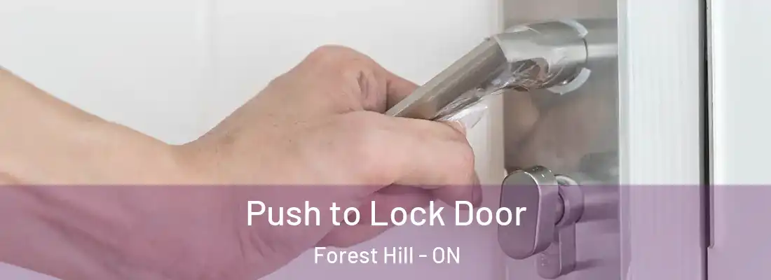  Push to Lock Door Forest Hill - ON