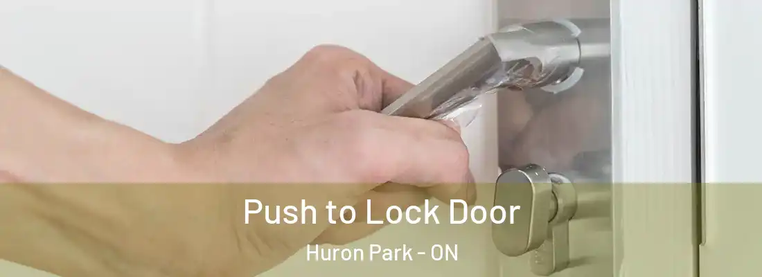  Push to Lock Door Huron Park - ON