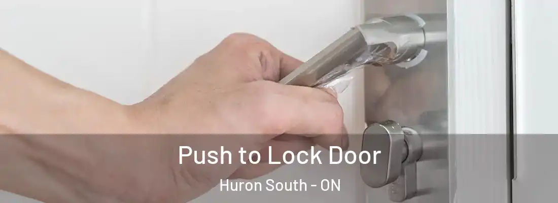  Push to Lock Door Huron South - ON