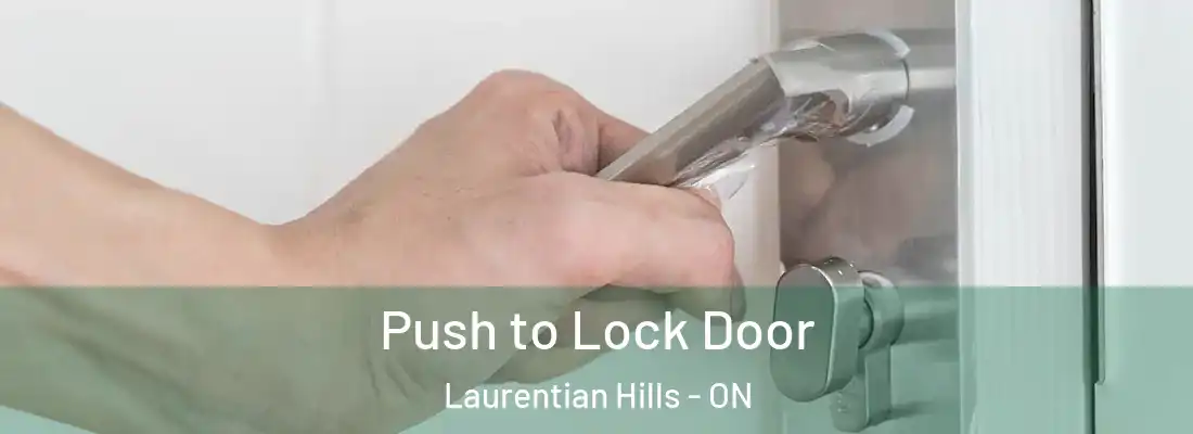  Push to Lock Door Laurentian Hills - ON