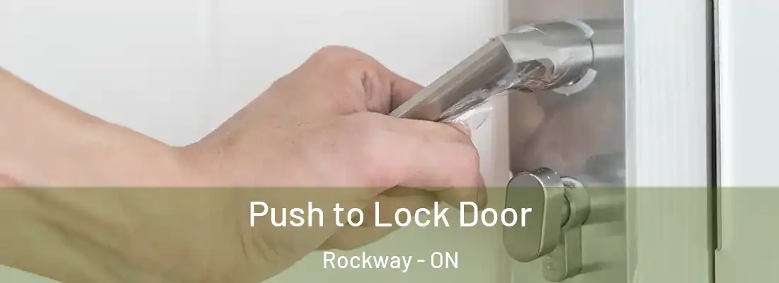  Push to Lock Door Rockway - ON