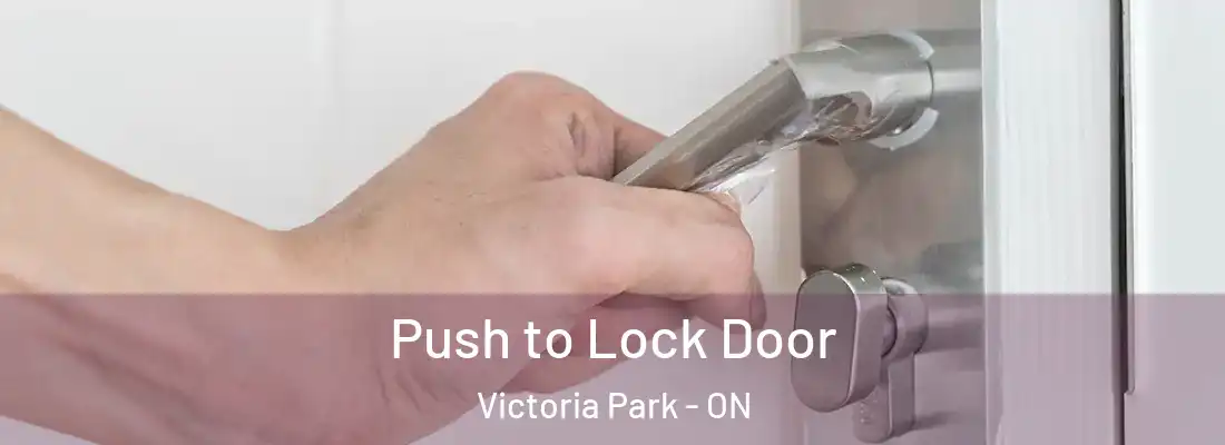  Push to Lock Door Victoria Park - ON