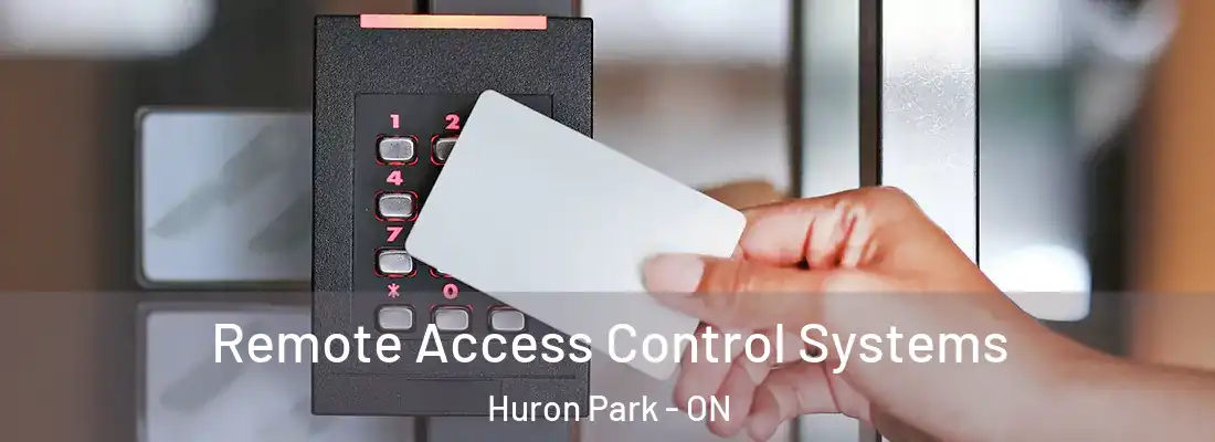  Remote Access Control Systems Huron Park - ON