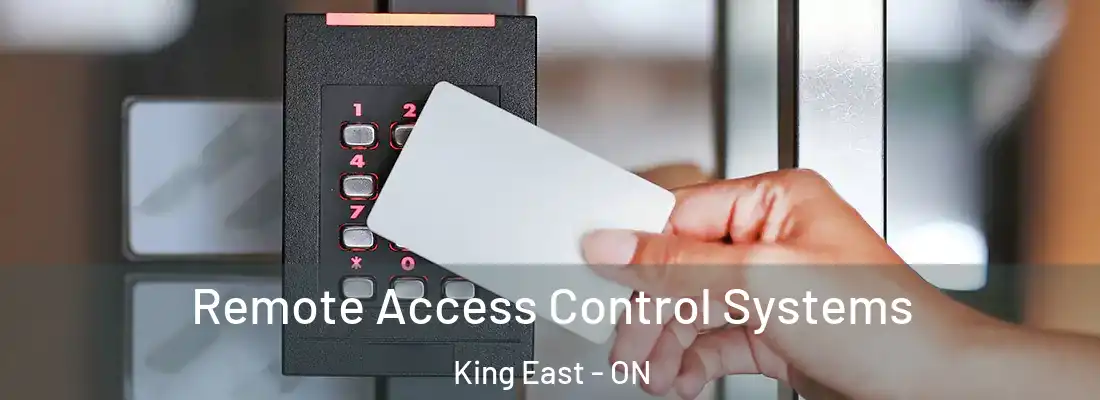  Remote Access Control Systems King East - ON