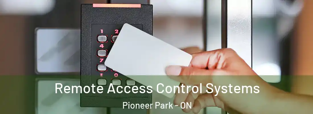  Remote Access Control Systems Pioneer Park - ON