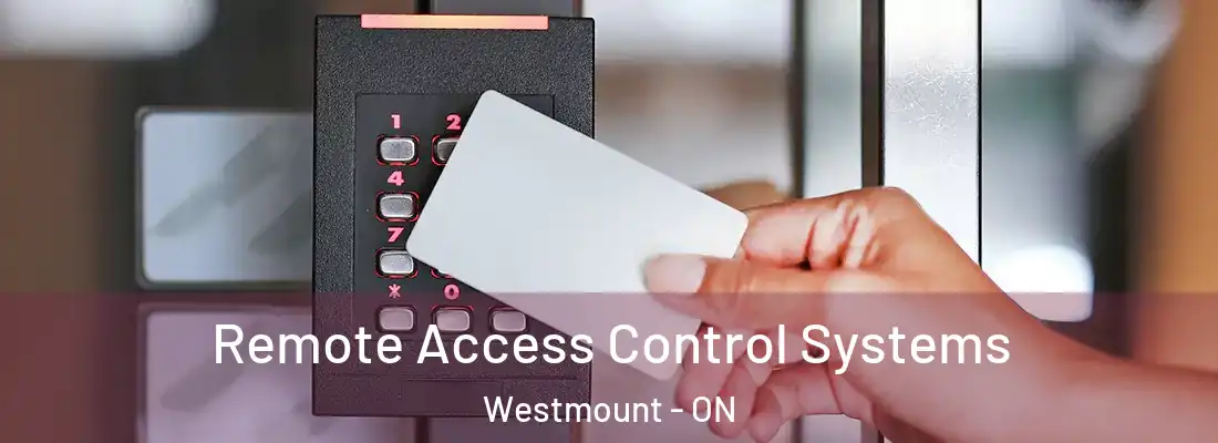  Remote Access Control Systems Westmount - ON