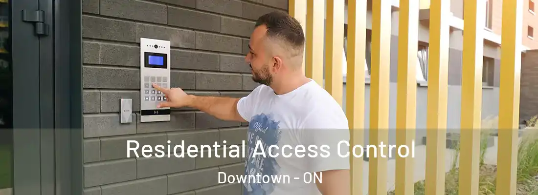  Residential Access Control Downtown - ON