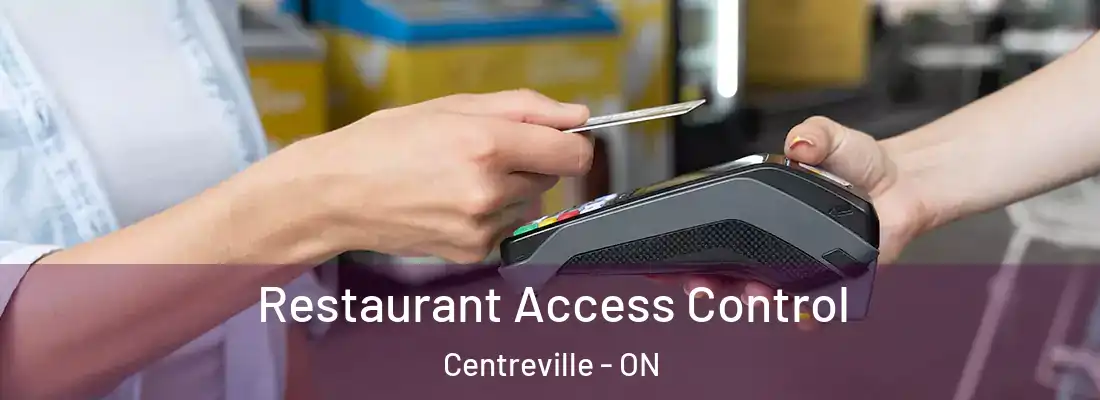  Restaurant Access Control Centreville - ON