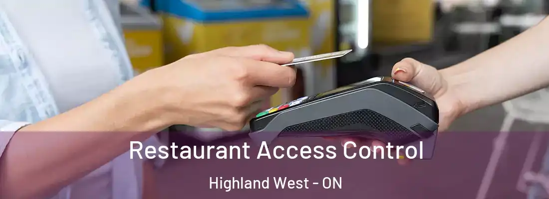  Restaurant Access Control Highland West - ON
