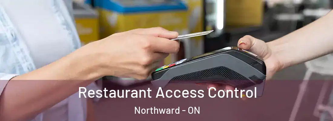 Restaurant Access Control Northward - ON