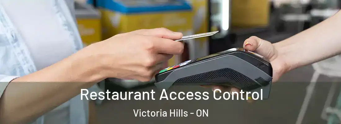  Restaurant Access Control Victoria Hills - ON