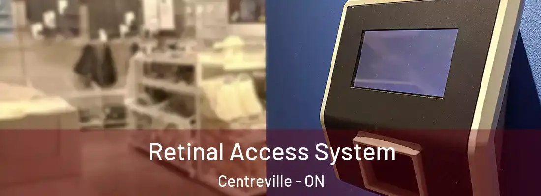  Retinal Access System Centreville - ON