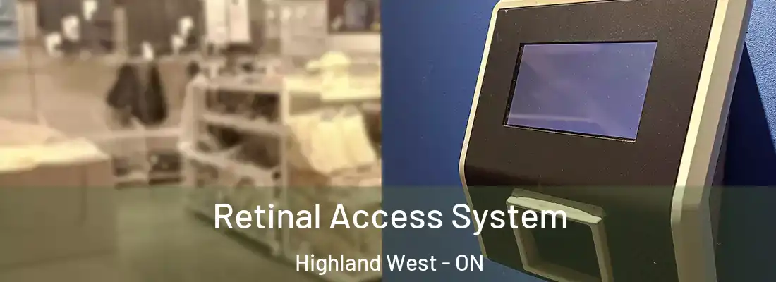 Retinal Access System Highland West - ON