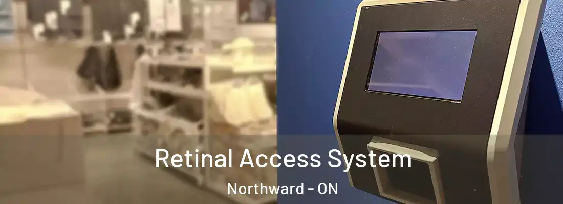  Retinal Access System Northward - ON